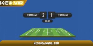 Kèo hòa ngoại trừ - Chiến lược độc đáo tối ưu lợi nhuận