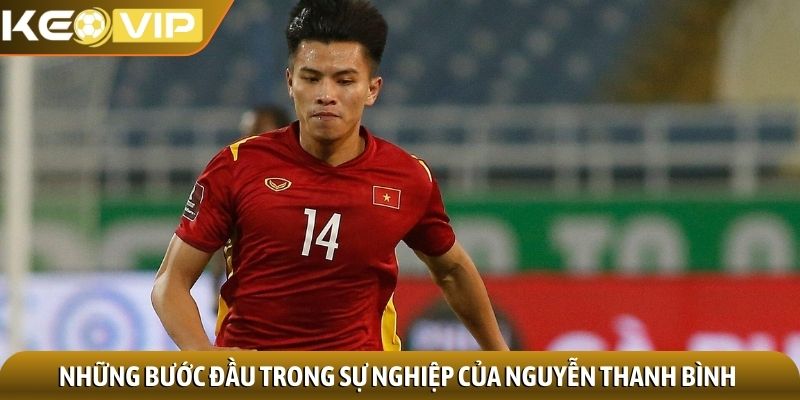 Nguyễn Thanh Bình - Trung vệ tài năng, biểu tượng phòng ngự 1 Những bước đầu trong sự nghiệp của Nguyễn Thanh Bình