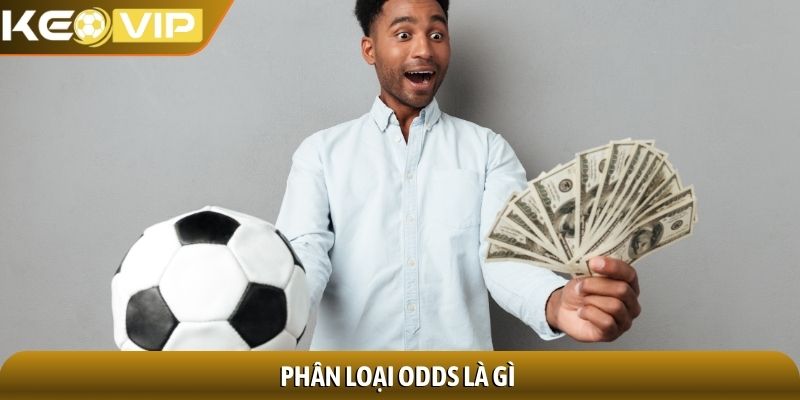 Phân loại Odds là gì